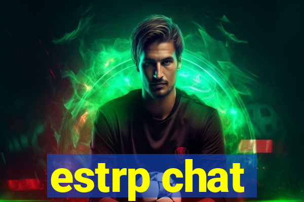 estrp chat